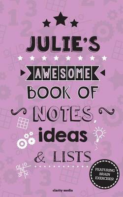 Book cover for Julie's Awesome Book Of Notes, Lists & Ideas