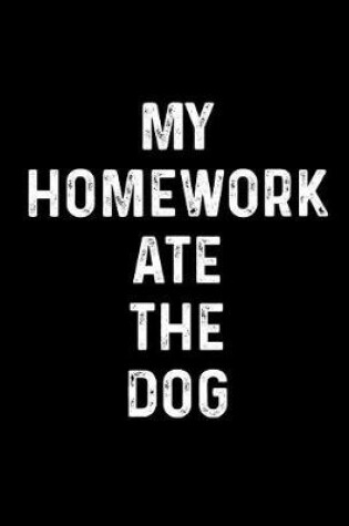 Cover of My Homework Ate the Dog