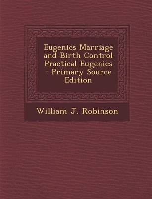 Book cover for Eugenics Marriage and Birth Control Practical Eugenics - Primary Source Edition