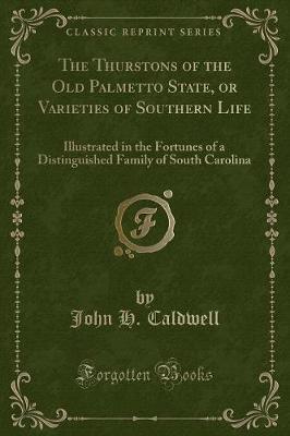 Book cover for The Thurstons of the Old Palmetto State, or Varieties of Southern Life