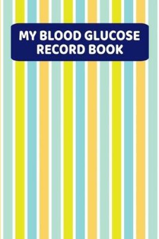 Cover of My Blood Glucose Record Book