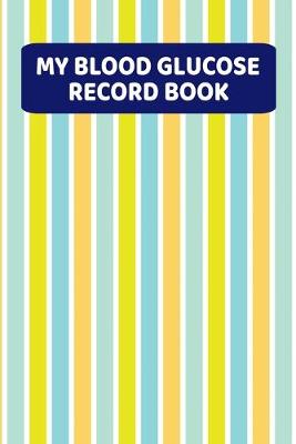 Book cover for My Blood Glucose Record Book