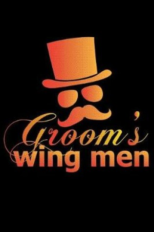 Cover of Groom's Wing Men Notebook