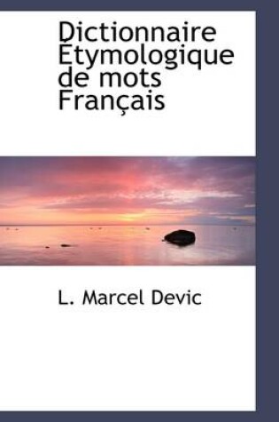 Cover of Dictionnaire Tymologique de Mots Fran Ais