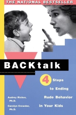Cover of Backtalk: Four Steps to Ending Rude Behavior in Your Kids