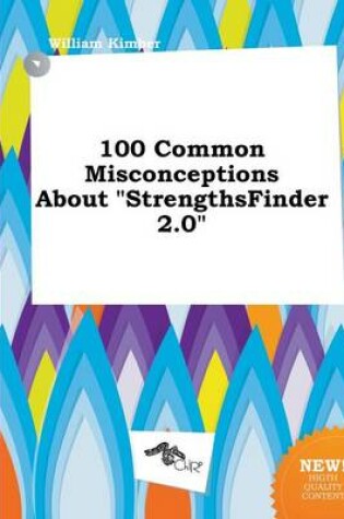 Cover of 100 Common Misconceptions about Strengthsfinder 2.0