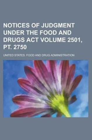 Cover of Notices of Judgment Under the Food and Drugs ACT Volume 2501, PT. 2750