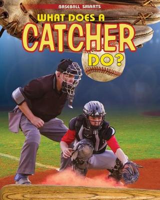 Book cover for What Does a Catcher Do?