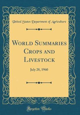 Book cover for World Summaries Crops and Livestock: July 28, 1960 (Classic Reprint)