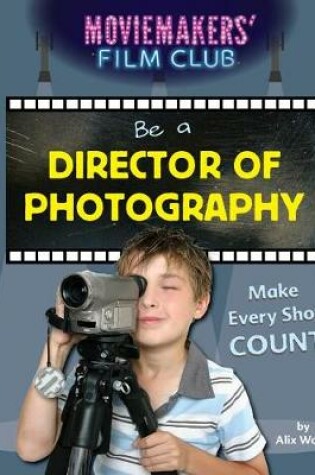 Cover of Be a Director of Photography