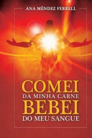 Cover of Comei da Minha Carne Bebei do Meu Sangue