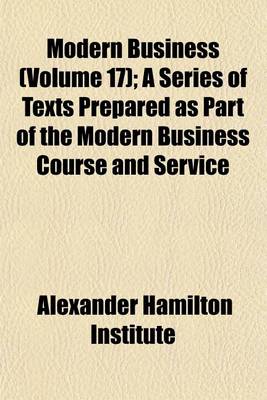 Book cover for Modern Business (Volume 17); A Series of Texts Prepared as Part of the Modern Business Course and Service