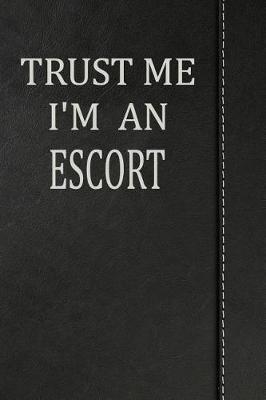 Book cover for Trust Me I'm an Escort