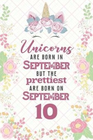 Cover of Unicorns Are Born In September But The Prettiest Are Born On September 10
