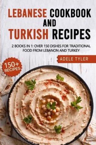 Cover of Lebanese Cookbook And Turkish Recipes