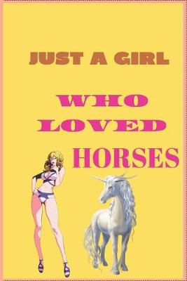 Book cover for Just a Girl Who Loved Horses