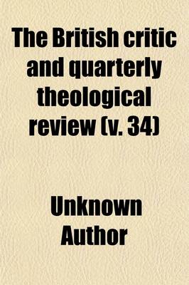 Book cover for The British Critic and Quarterly Theological Review (Volume 34)