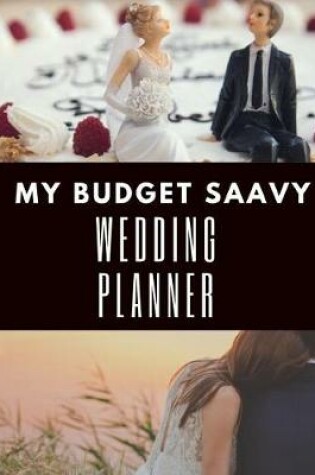 Cover of My Budget Savvy Wedding Planner