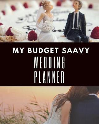 Book cover for My Budget Savvy Wedding Planner