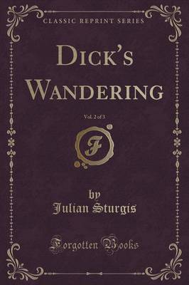 Book cover for Dick's Wandering, Vol. 2 of 3 (Classic Reprint)