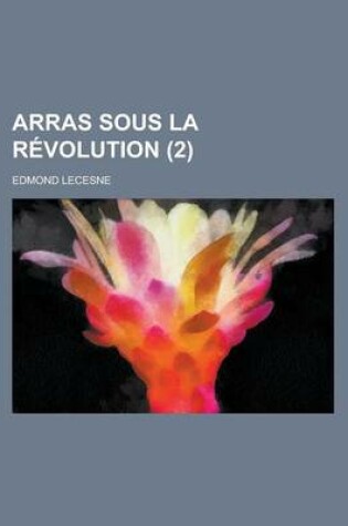 Cover of Arras Sous La Revolution (2)