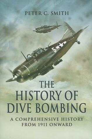 Cover of History of Dive Bombing, The: A Comprehensive History from 1911 Onward