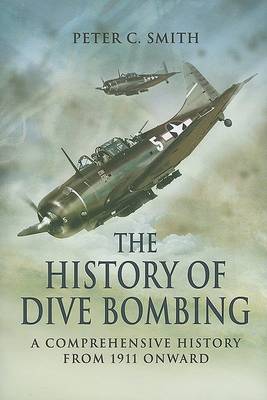 Book cover for History of Dive Bombing, The: A Comprehensive History from 1911 Onward