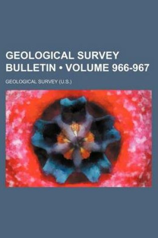 Cover of Geological Survey Bulletin (Volume 966-967)