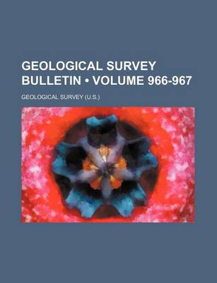 Book cover for Geological Survey Bulletin (Volume 966-967)