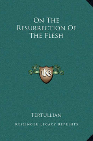 Cover of On the Resurrection of the Flesh