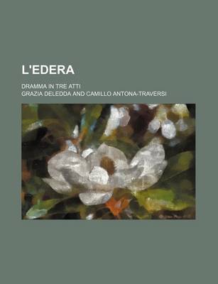 Book cover for L'Edera; Dramma in Tre Atti