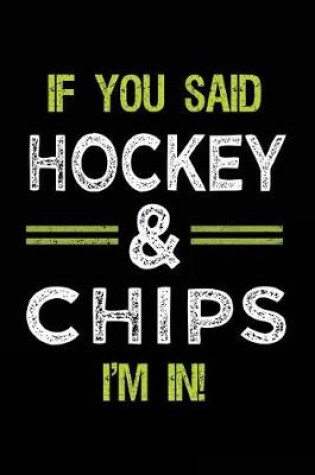 Cover of If You Said Hockey & Chips I'm In