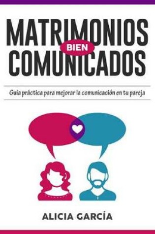 Cover of Matrimonios Bien Comunicados