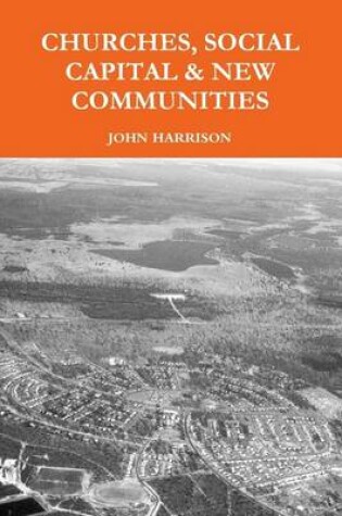 Cover of Churches, Social Capital & New Communities