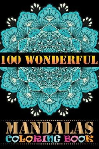 Cover of 100 Wonderful Mandalas Coloring Book
