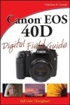 Book cover for Canon EOS 40D Digital Field Guide