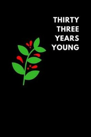 Cover of Thirty Three Years Young