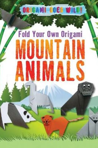 Cover of Fold Your Own Origami Mountain Animals