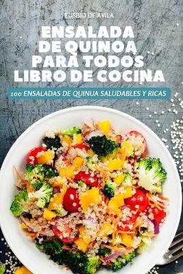 Cover of Ensalada de Quinoa Para Todos Libro de Cocina