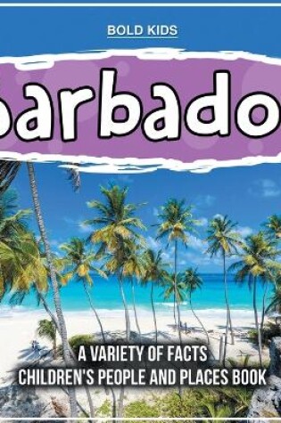 Cover of Barbados A Variety Of Facts Children's People And Places Book