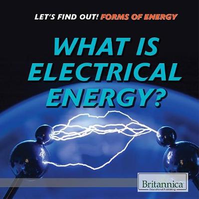 Book cover for What Is Electrical Energy?