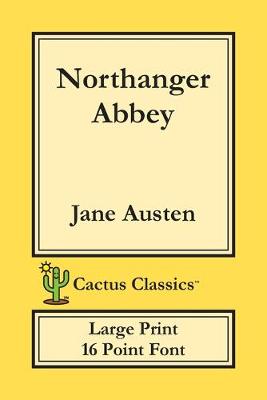 Book cover for Northanger Abbey (Cactus Classics Large Print)