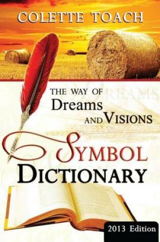 Cover of The Way of Dreams and Visions Symbol Dictionary 2013 Edition