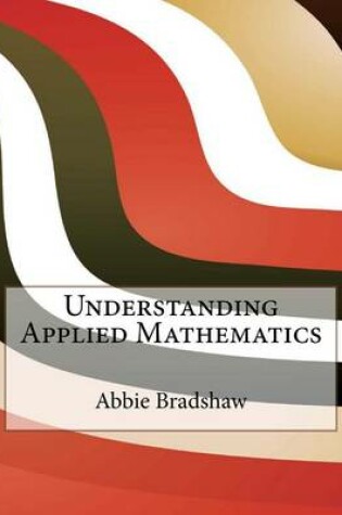 Cover of Understanding Applied Mathematics