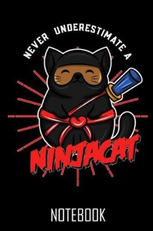 Cover of never underestimate a ninjacat, Your personal notebook for all cases!