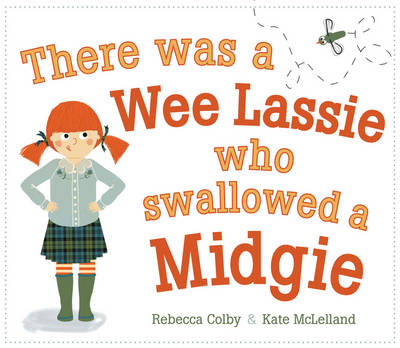 Book cover for There Was a Wee Lassie Who Swallowed a Midgie