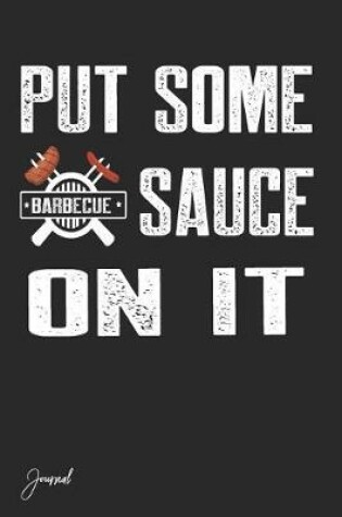 Cover of Put Some Barbecue Sauce on It Journal
