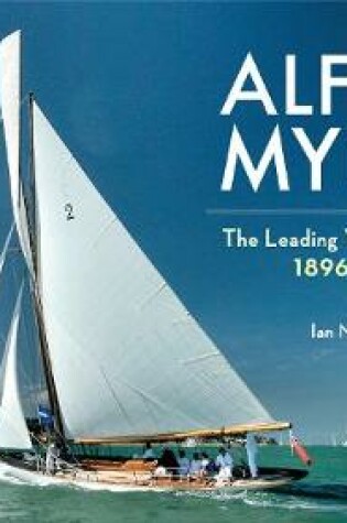 Cover of Alfred Mylne The Leading Yacht Designer