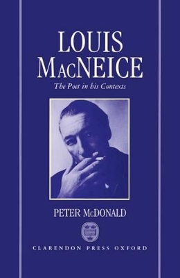 Book cover for Louis MacNeice: The Poet in his Contexts