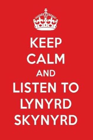 Cover of Keep Calm and Listen to Lynyrd Skynyrd